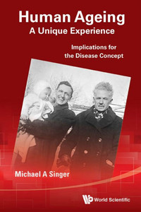 Human Ageing : A Unique Experience : Implications for the Disease Concept