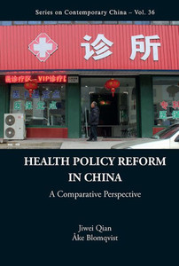 Health Policy Reform in China : A Comparative Perspective Health Policy Reform in China : A Comparative Perspective
