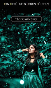 Ein erfülltes Leben führen