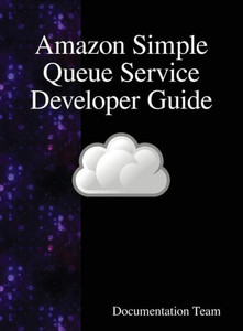 Amazon Simple Queue Service Developer Guide Amazon Simple Queue Service Developer Guide