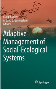 Adaptive Management of Social-Ecological Systems Adaptive Management of Social-Ecological Systems