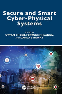 Secure and Smart Cyber-Physical Systems Secure and Smart Cyber-Physical Systems