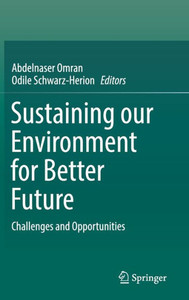 Sustaining our Environment for Better Future : Challenges and Opportunities Sustaining our Environment for Better Future : Challenges and Opportunities