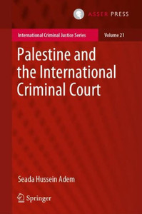 Palestine and the International Criminal Court Palestine and the International Criminal Court
