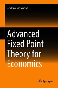 Advanced Fixed Point Theory for Economics Advanced Fixed Point Theory for Economics