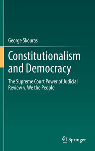 Constitutionalism and Democracy : The Supreme Court Power of Judicial Review v. We the People