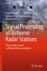 Signal Processing of Airborne Radar Stations : Plane Flight Control in Difficult Meteoconditions Signal Processing of Airborne Radar Stations : Plane Flight Control in Difficult Meteoconditions