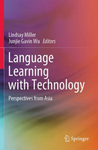 Language Learning with Technology : Perspectives from Asia Language Learning with Technology : Perspectives from Asia