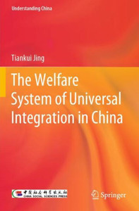 The Welfare System of Universal Integration in China The Welfare System of Universal Integration in China