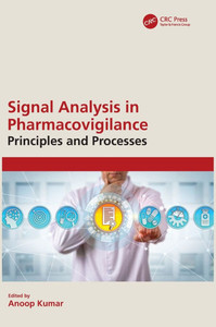 Signal Analysis in Pharmacovigilance : Principles and Processes Signal Analysis in Pharmacovigilance : Principles and Processes