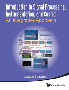 Introduction to Signal Processing, Instrumentation, and Control : An Integrative Approach