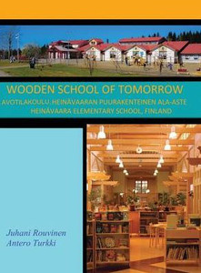Wooden School of Tomorrow : Avotilakoulu, Heinävaaran Puurakenteinen Ala-Aste