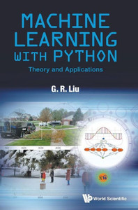 Machine Learning with Python : Theory and Applications Machine Learning with Python : Theory and Applications