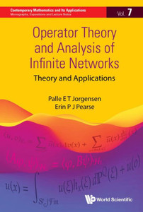 Operator Theory and Analysis of Infinite Networks : Theory and Applications