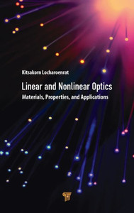 Linear and Nonlinear Optics : Materials, Properties, and Applications