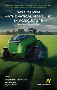 Data Driven Mathematical Modeling in Agriculture : Tools and Technologies Data Driven Mathematical Modeling in Agriculture : Tools and Technologies