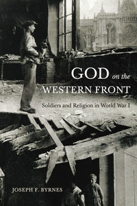 GOD ON THE WESTERN FRONT : Soldiers and Religion in World War i