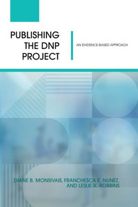 Publishing the DNP Project : An Evidence-Based Approach Publishing the DNP Project : An Evidence-Based Approach
