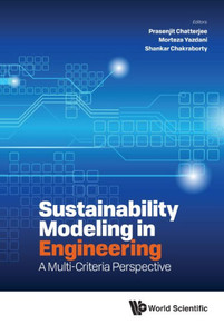 Sustainability Modeling in Engineering : A Multi-criteria Perspective