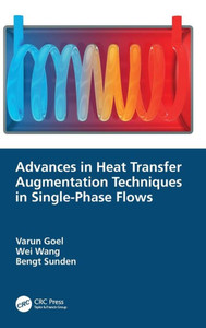 Advances in Heat Transfer Augmentation Techniques in Single-Phase Flows Advances in Heat Transfer Augmentation Techniques in Single-Phase Flows