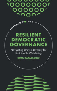 Resilient Democratic Governance : Navigating Unity in Diversity for Sustainable Wellbeing Resilient Democratic Governance : Navigating Unity in Diversity for Sustainable Wellbeing