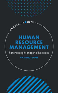 Human Resource Management : Rationalising Managerial Decisions Human Resource Management : Rationalising Managerial Decisions