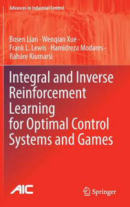 Integral and Inverse Reinforcement Learning for Optimal Control Systems and Games