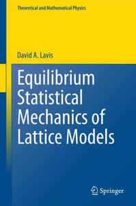 Equilibrium Statistical Mechanics of Lattice Models Equilibrium Statistical Mechanics of Lattice Models