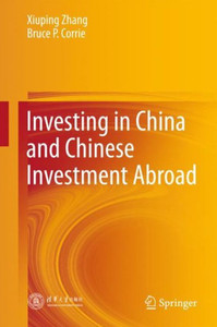Investing in China and Chinese Investment Abroad Investing in China and Chinese Investment Abroad