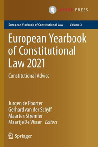 European Yearbook of Constitutional Law 2021 : Constitutional Advice European Yearbook of Constitutional Law 2021 : Constitutional Advice