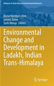 Environmental Change and Development in Ladakh, Indian Trans-Himalaya Environmental Change and Development in Ladakh, Indian Trans-Himalaya