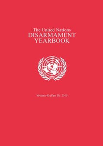 United Nations Disarmament Yearbook 2015: Part II United Nations Disarmament Yearbook 2015: Part II
