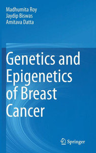 Genetics and Epigenetics of Breast Cancer Genetics and Epigenetics of Breast Cancer