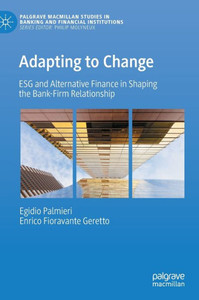 Adapting to Change : ESG and Alternative Finance in Shaping the Bank-Firm Relationship Adapting to Change : ESG and Alternative Finance in Shaping the Bank-Firm Relationship
