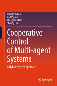 Cooperative Control of Multi-Agent Systems : A Hybrid System Approach Cooperative Control of Multi-Agent Systems : A Hybrid System Approach