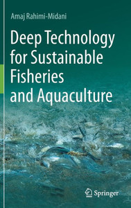 Deep Technology for Sustainable Fisheries and Aquaculture Deep Technology for Sustainable Fisheries and Aquaculture