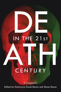 Death in the 21st Century : A Companion Death in the 21st Century : A Companion