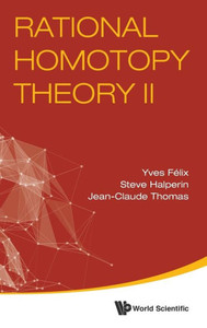 Rational Homotopy Theory II Rational Homotopy Theory II