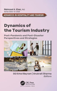 Dynamics of the Tourism Industry : Post-pandemic and Post-disaster Perspectives and Strategies Dynamics of the Tourism Industry : Post-pandemic and Post-disaster Perspectives and Strategies