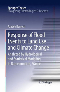 Response of Flood Events to Land Use and Climate Change : Analyzed by Hydrological and Statistical Modeling in Barcelonnette, France