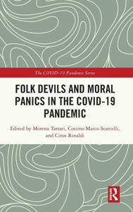 Folk Devils and Moral Panics in the Covid-19 Pandemic Folk Devils and Moral Panics in the Covid-19 Pandemic