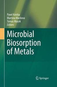 Microbial Biosorption of Metals Microbial Biosorption of Metals