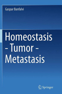 Homeostasis - Tumor - Metastasis Homeostasis - Tumor - Metastasis