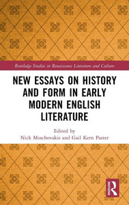 New Essays on History and Form in Early Modern Literature New Essays on History and Form in Early Modern Literature