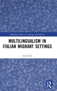 Multilingualism in Italian Migrant Settings Multilingualism in Italian Migrant Settings