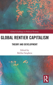 Global Rentier Capitalism : Theory and Development Global Rentier Capitalism : Theory and Development