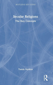 Secular Religions : The Key Concepts Secular Religions : The Key Concepts