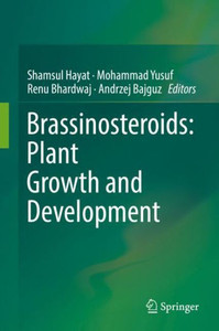 Brassinosteroids: Plant Growth and Development Brassinosteroids: Plant Growth and Development
