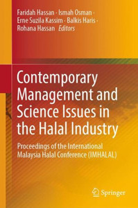 Contemporary Management and Science Issues in the Halal Industry : Proceedings of the International Malaysia Halal Conference (IMHALAL)