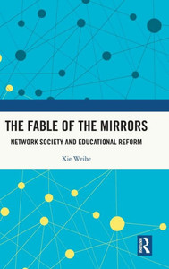 The Fable of the Mirrors : Network Society and Educational Reform